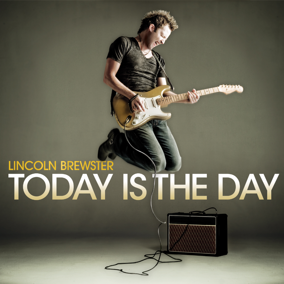 Lincoln Brewster   Today Is Th